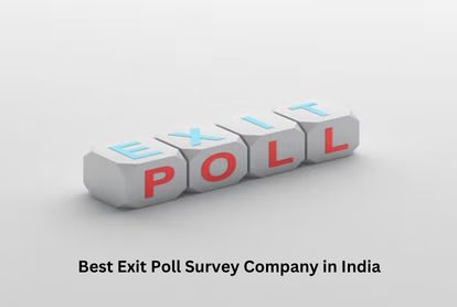 Best Exit Poll Survey Company in India